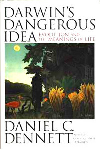 Darwin's Dangerous Idea Darwin's Dangerous Idea